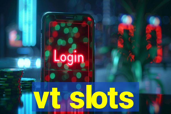 vt slots